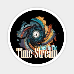 Lost in the Time Stream Magnet